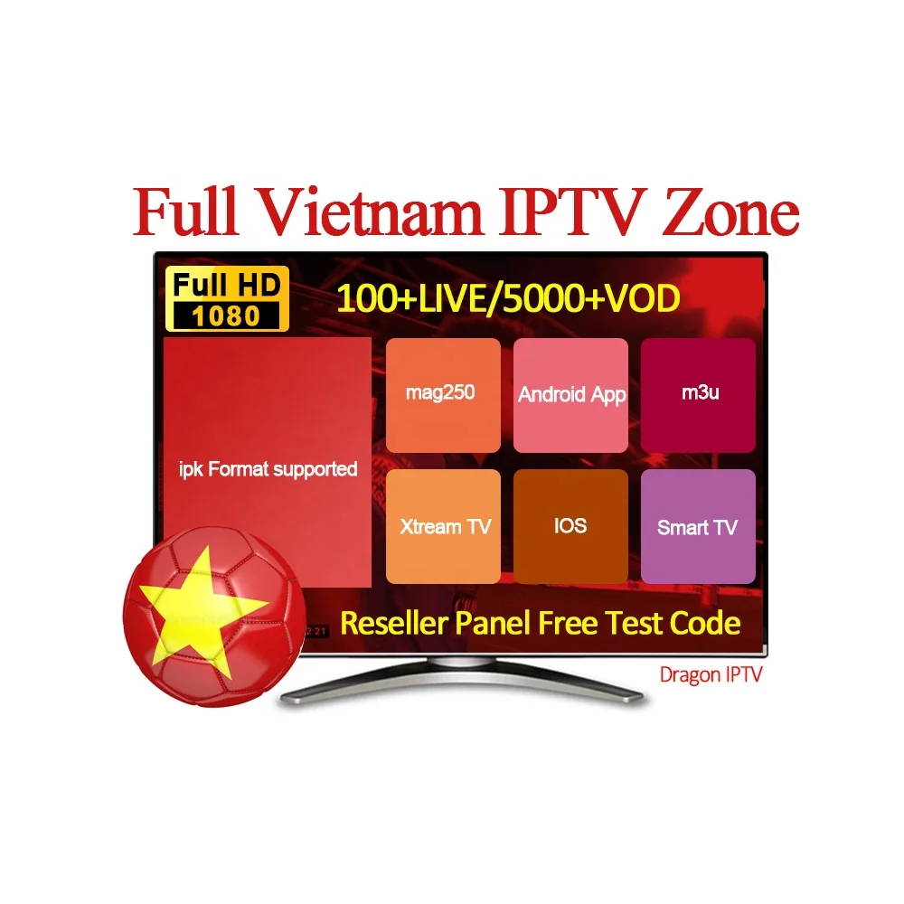 

Keep Updating Vietnam IPTV & TV Box Channels Movie Subscription 7500+LIVE/5000+VOD M3U Reseller Panel Free Test Code Dragon IPTV