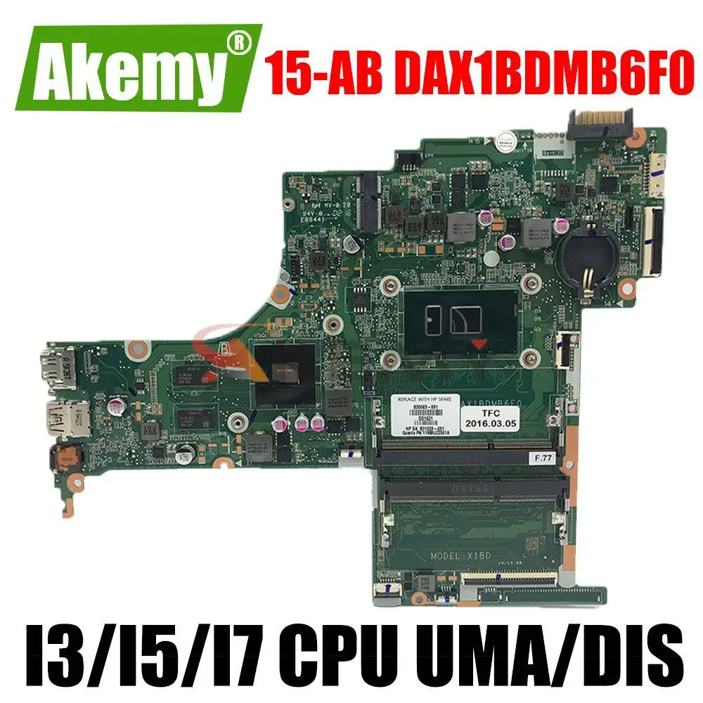 

For HP PAVILION 15-AB Laptop Motherboard 830597-501 830597-501 830598-001 Notebook mainboard With i3 i5 i7 CPU DAX1BDMB6F0