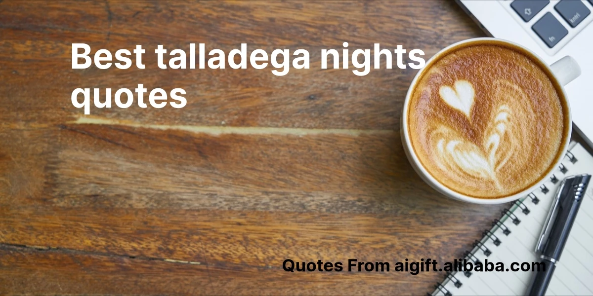 best talladega nights quotes