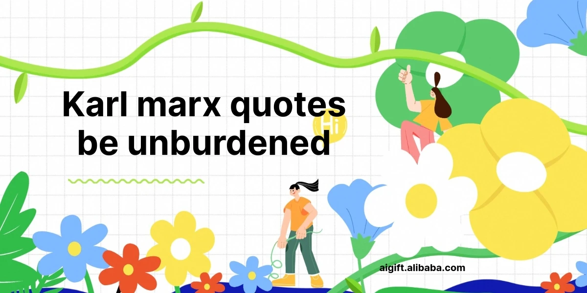 karl marx quotes be unburdened