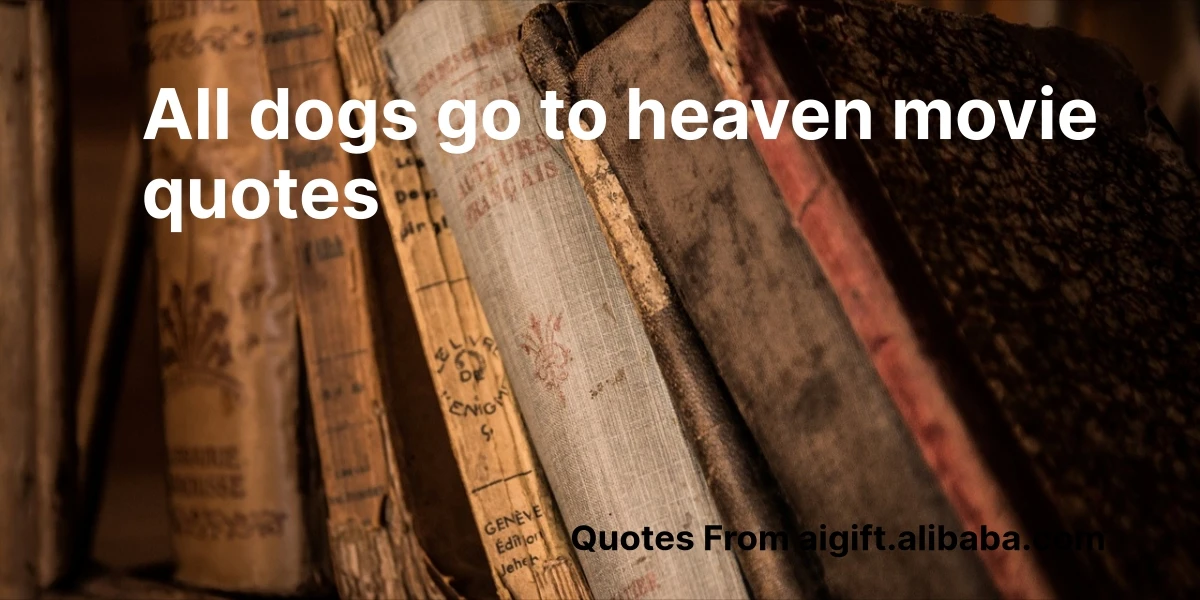 all dogs go to heaven movie quotes