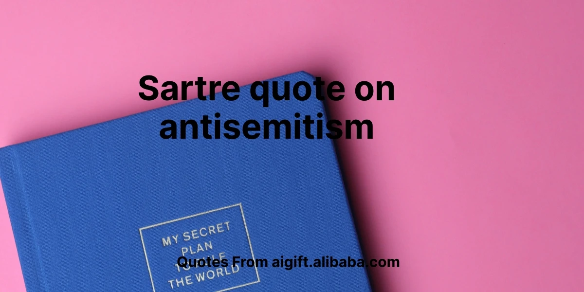 sartre quote on antisemitism