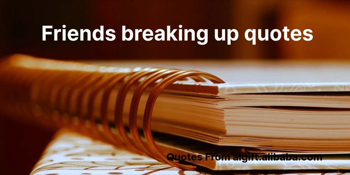 friends breaking up quotes