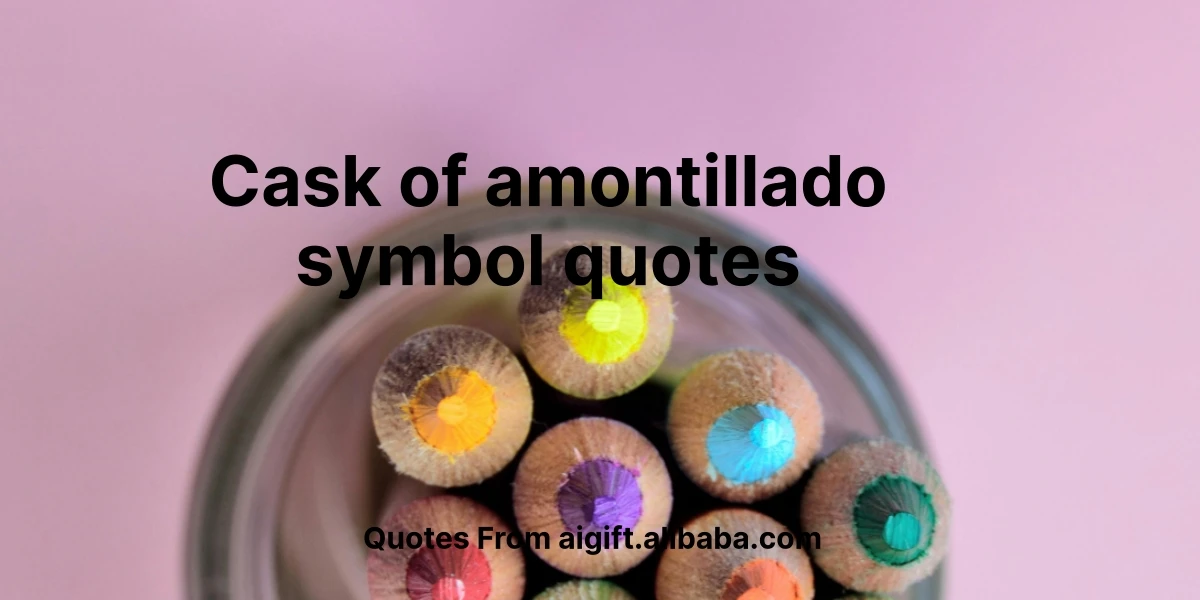 cask of amontillado symbol quotes