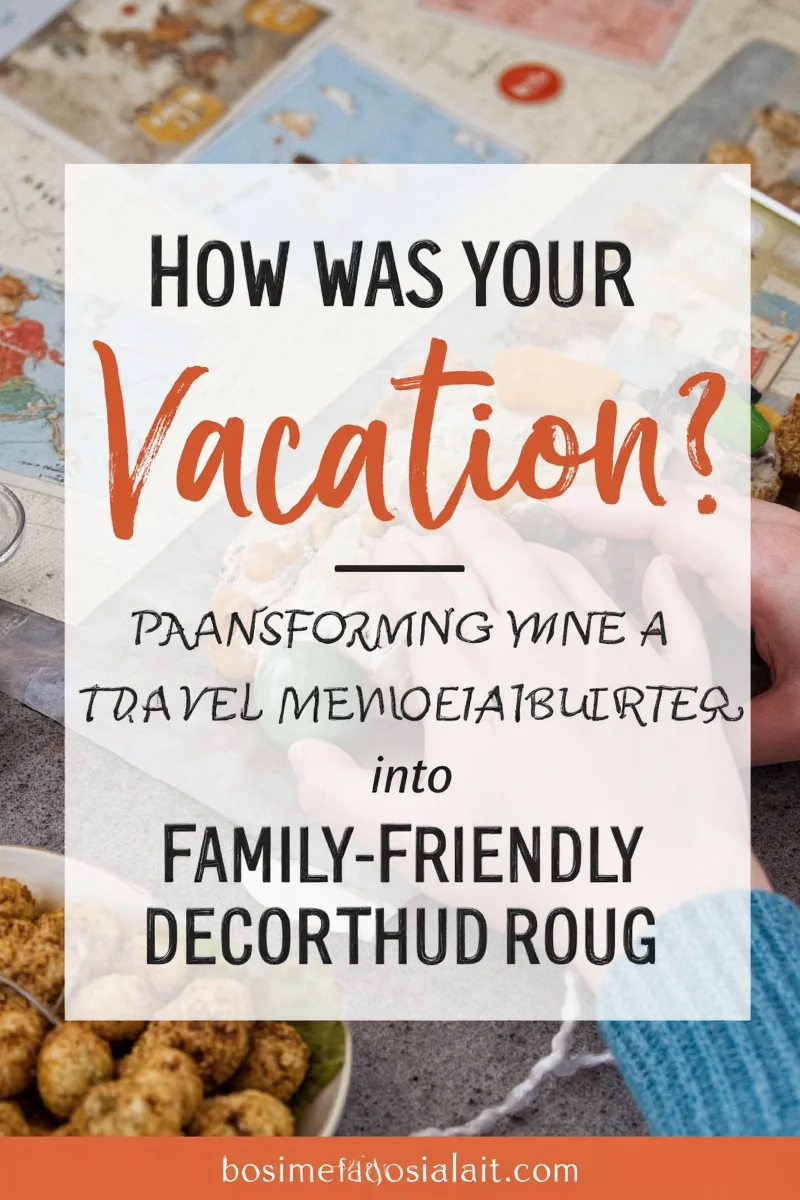 how was your vacation transforming travel memories into family friendly home decor magic