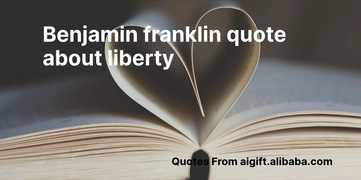 benjamin franklin quote about liberty