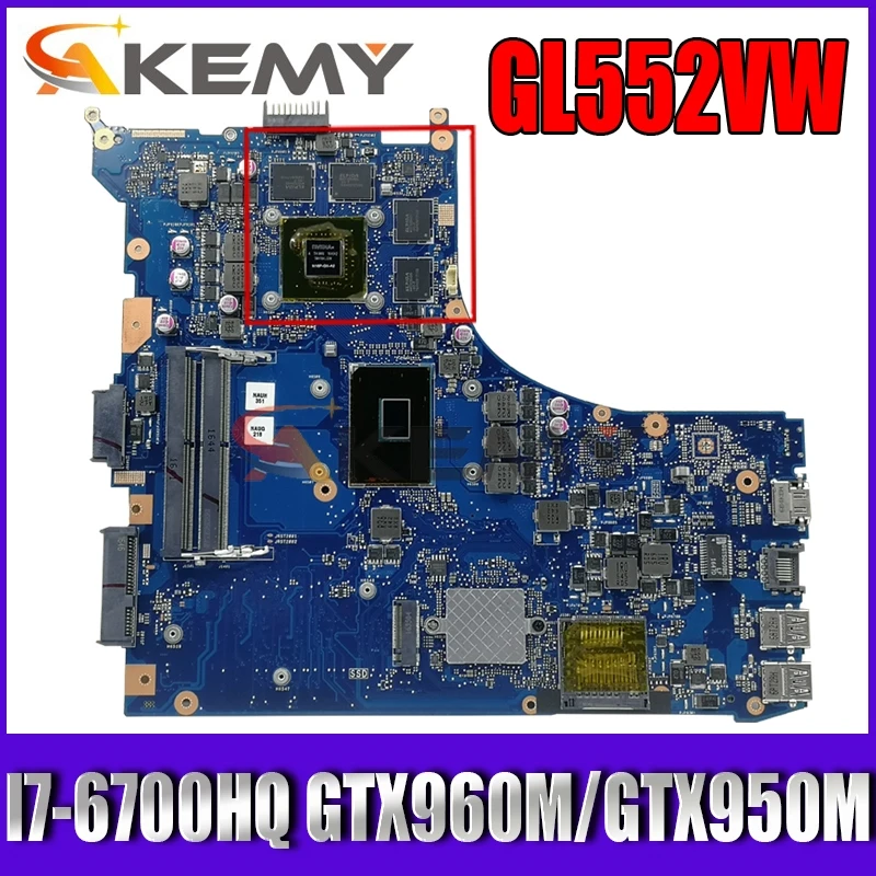 

Akemy GL552VW Laptop motherboard for ASUS ROG GL552VW GL552VX original mainboard HM170 I7-6700HQ GTX960M/GTX950M