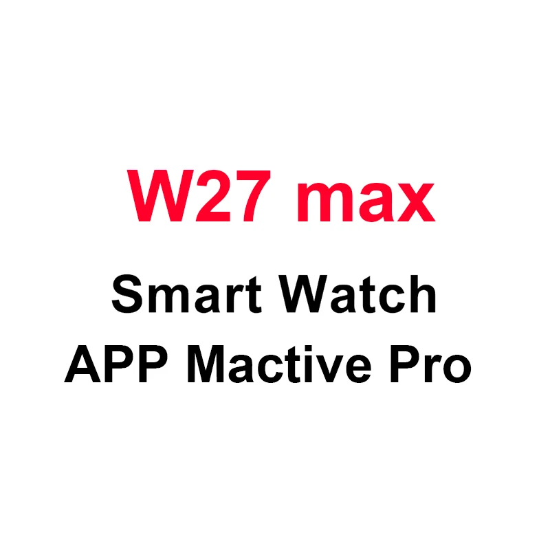 

Valdus 2022 Orginal W27 Max Smartwatch Sport Montre Reloj Inteligente Wearable Device Fashion Series 7 Smart Watch