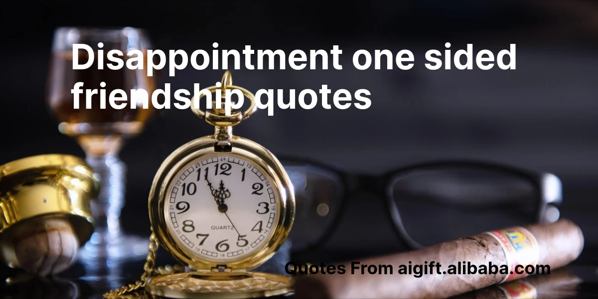 disappointment one sided friendship quotes