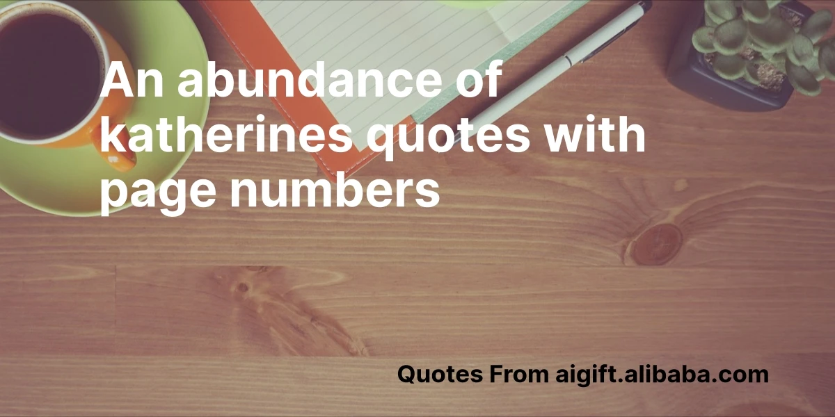 an abundance of katherines quotes with page numbers