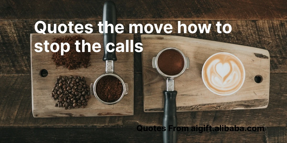 quotes the move how to stop the calls