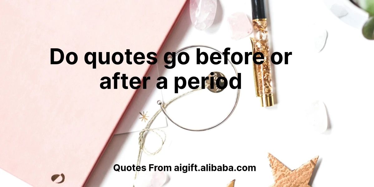 do quotes go before or after a period