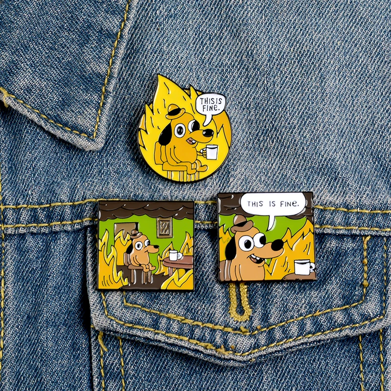 

Cartoon Humor Pins Dog This is Fine Brooches Badges Fire Cute Dog Enamel Pin For denim Clothes Bag