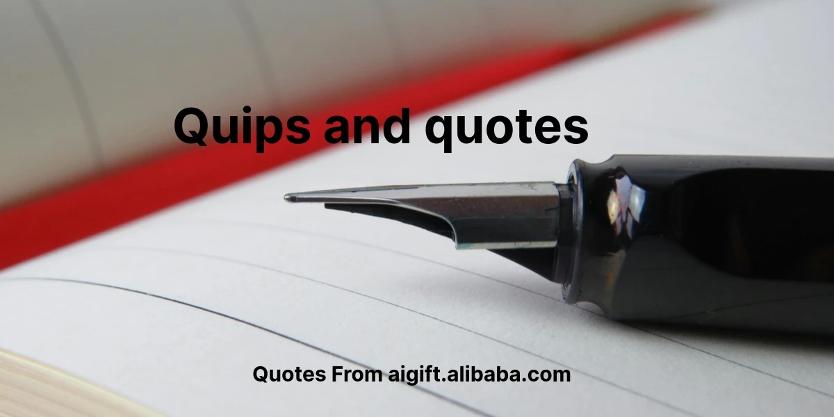 quips and quotes